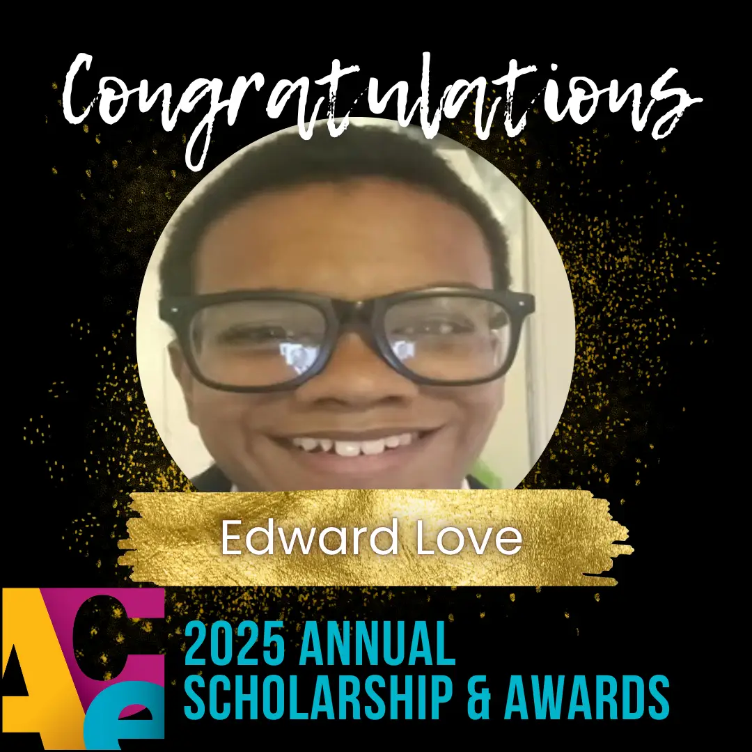 Celebrating Edward Love – ACE Scholarship Winner